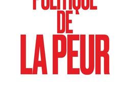 La politique de la peur  manifeste contre le popu_Les Arenes_9791037512987.jpg