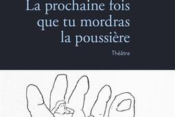 La prochaine fois que tu mordras la poussiere  t_Stock_9782234099043.jpg