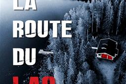 La route du lac : thriller.jpg