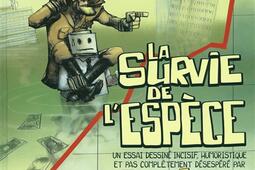 La survie de l'espèce : un essai dessiné incisif, humoristique et pas complètement désespéré.jpg