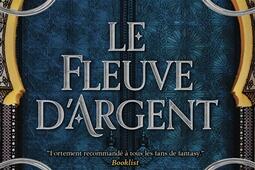 La trilogie Daevabad Le fleuve dargent_Jai lu_9782290395547.jpg