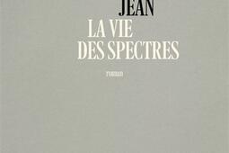 La vie des spectres_Cherche Midi_9782749179650.jpg