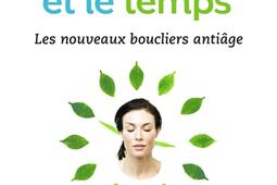 La vie et le temps : les nouveaux boucliers anti-âge.jpg