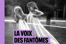 La voix des fantomes  quand debordent les morts_Seuil_9782021560404.jpg