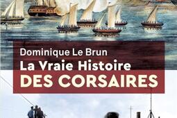 La vraie histoire des corsaires_Tallandier_9791021055759.jpg