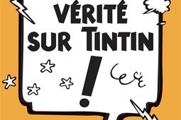 La vraie verite sur Tintin _Desinge  Hugo  Cie_9782755678055.jpg