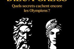 La vraie vie des dieux grecs  quels secrets cache_Cerf_9782204151245.jpg