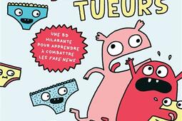 Lattaque des slips tueurs  une BD hilarante pour apprendre a combattre les fake news_Milan jeunesse_9782408042844.jpg