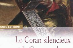 Le Coran silencieux et le Coran parlant : sources scripturaires de l'islam entre histoire et ferveur.jpg