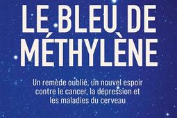 Le bleu de methylene  un remede oublie un no_T Souccar_9782365498302.jpg