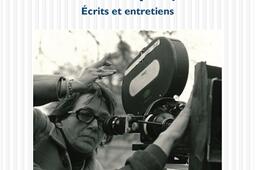 Le cinéma que je fais : écrits et entretiens.jpg