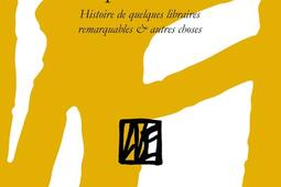 Le corps des libraires : histoire de quelques librairies remarquables & autres choses.jpg