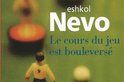 Le cours du jeu est bouleverse_Gallimard_9782070123674.jpg