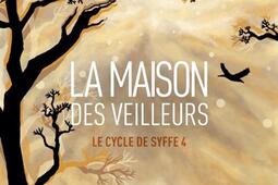 Le cycle de Syffe Vol 4 La maison des veilleurs_Au diable Vauvert_9791030706123.jpg