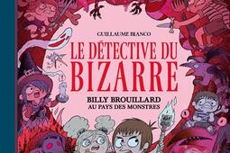 Le détective du bizarre. Vol. 2. Billy Brouillard au pays des monstres.jpg