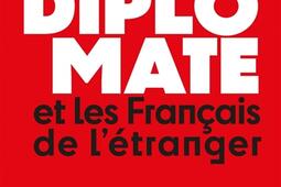 Le diplomate et les Francais de letranger  com_Presses de Sciences Po_9782724642803.jpg