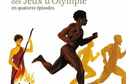 Le feuilleton des jeux dOlympie  en quatorze ep_Bayard Jeunesse_9791036369377.jpg