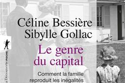 Le genre du capital  comment la famille reproduit_La Decouverte_9782348075803.jpg