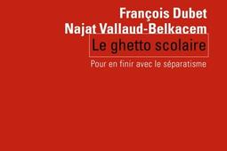 Le ghetto scolaire  pour en finir avec le separa_Seuil_la Republique des idees_9782021543841.jpg
