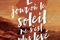 Le jour où le soleil ne sest plus leve_Albin MichelJeunesse_9782226473370.jpg