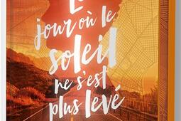 Le jour où le soleil ne sest plus leve_Albin MichelJeunesse_9782226490032.jpg