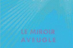 Le miroir aveugle_La Partie_9782492768859.jpg