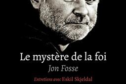 Le mystere de la foi  entretiens avec Eskil Skje_Artege_9791033615323.jpg
