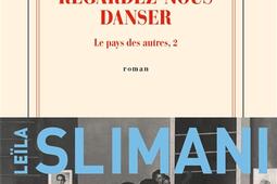 Le pays des autres Vol 2 Regardeznous danser_Gallimard_9782072972553.jpg
