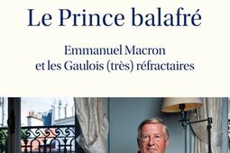 Le prince balafre  Emmanuel Macron et les Gauloi_Editions de lObservatoire_9791032920060.jpg