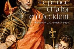 Le prince et la loi en Occident  VIe siecle av _PUF_9782130875260.jpg