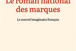 Le roman national des marques  le nouvel imaginai_Ed de lAube_Fondation JeanJaures_9782815954921.jpg
