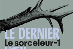 Le sorceleur Vol 1 Le dernier voeu_Lattes_9782709674812.jpg