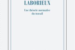 Le souverain laborieux  une theorie normative du_Gallimard_9782073031792.jpg