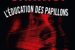 Leducation des papillons_CalmannLevy_9782702191408.jpg