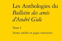 Les anthologies du Bulletin des amis d'André Gide. Vol. 1. Textes inédits et pages retrouvées.jpg