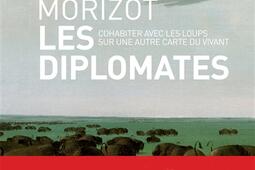 Les diplomates : cohabiter avec les loups sur une autre carte du vivant.jpg