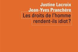 Les droits de lhomme rendentils idiot _Seuil_la Republique des idees_9782021384178.jpg