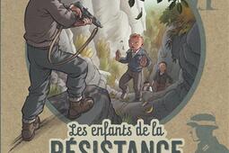 Les enfants de la Résistance. Vol. 8. Combattre ou mourir.jpg
