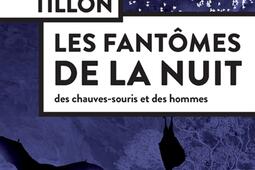Les fantomes de la nuit  des chauvessouris et d_Actes Sud_9782330174507.jpg