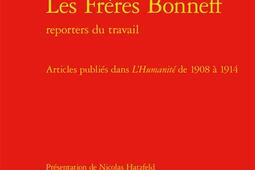 Les frères Bonneff, reporters du travail : articles publiés dans L'Humanité de 1908 à 1914.jpg