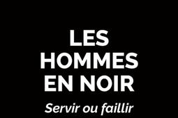 Les hommes en noir  servir ou faillir_Plon_9782259314145.jpg