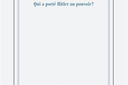 Les irresponsables  qui a porte Hitler au pouvoi_Gallimard_9782073061195.jpg