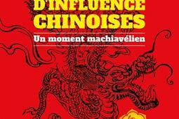 Les operations dinfluence chinoises  un moment machiavelien_Ed des Equateurs_9782382842492.jpg