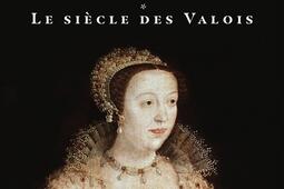 Les reines de France. Vol. 1. Le siècle des Valois.jpg