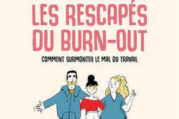 Les rescapés du burn-out : comment surmonter le mal du travail.jpg