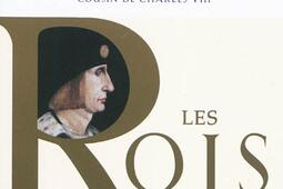 Les rois qui ont fait la France  les Valois Louis XII  le pere du peuple_Pygmalion.jpg