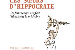 Les soeurs dHippocrate  ces femmes qui ont fait _Les Arenes_9791037510532.jpg