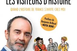 Les visiteurs d'histoire : quand l'histoire de France s'invite chez moi.jpg
