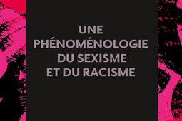 Lexperience de loppression  une phenomenologie du sexisme et du racisme_PUF_9782130853381.jpg