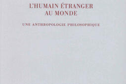 Lhumain etranger au monde  une anthropologie philosophique_Fario_9791091902892.jpg